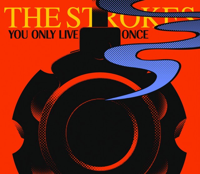 The Strokes – You Only Live Once