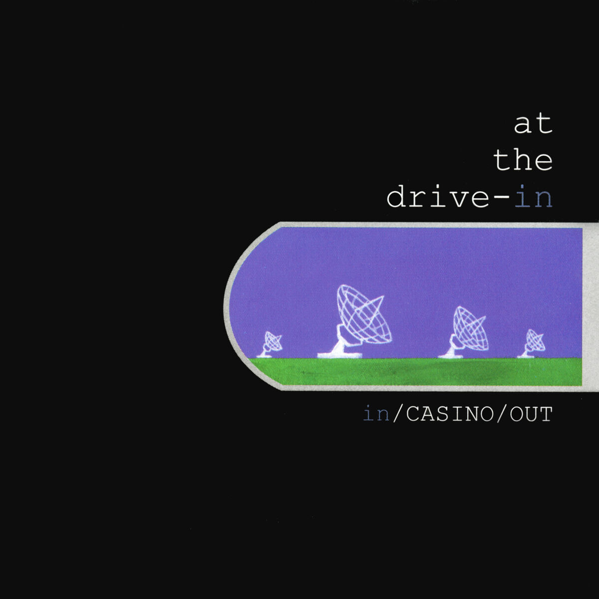At the Drive-In – In/Casino/Out